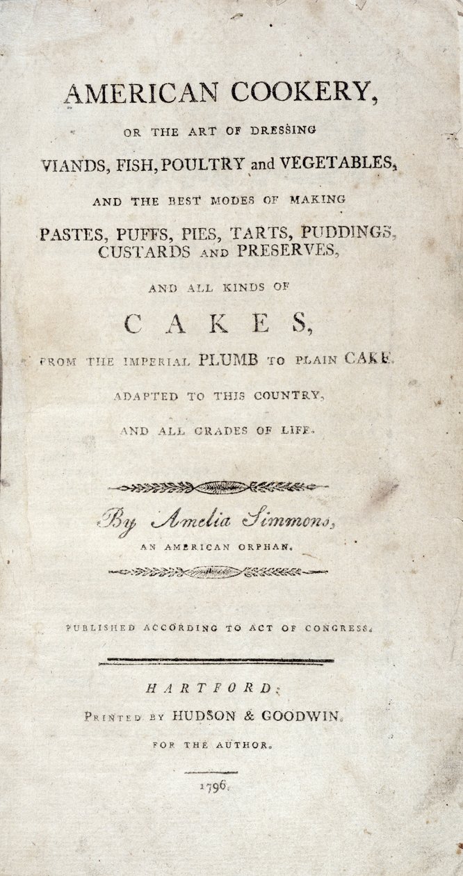Title page to American Cookery, written by Amelia Simmons, published by Hudson & Goodwin, 1796 by American School