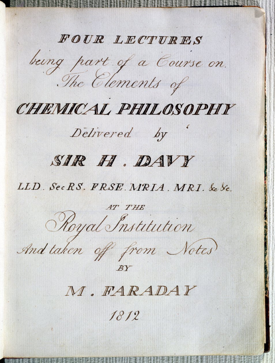 Frontispiece to Four Lectures on the Elements of Chemical Philosophy by Sir H. Davy at the Royal Institution, Taken from Notes by Michael Faraday 1812 by English School