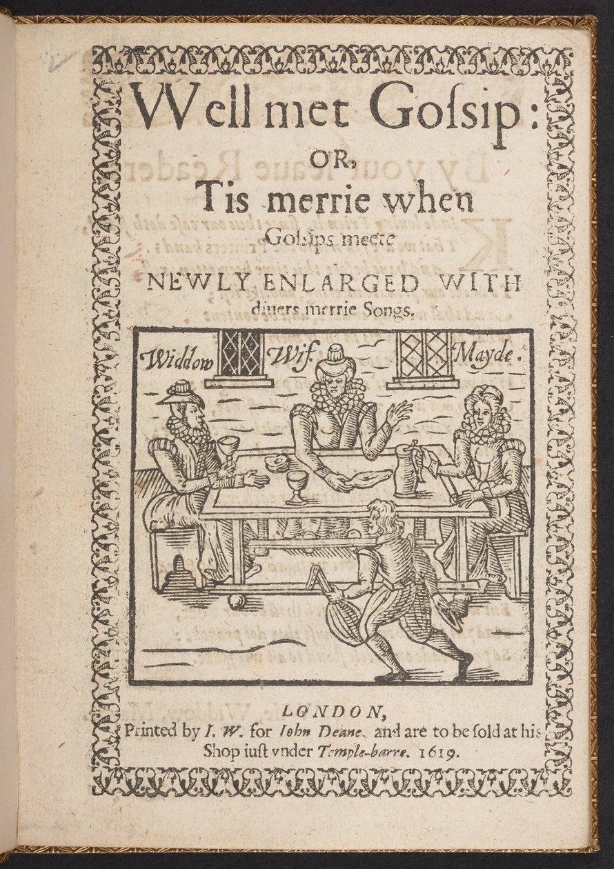 Title page of Well met Gossip: or, Tis merrie when Gossips meete. Newly Enlarged With diuers merrie songs by English School