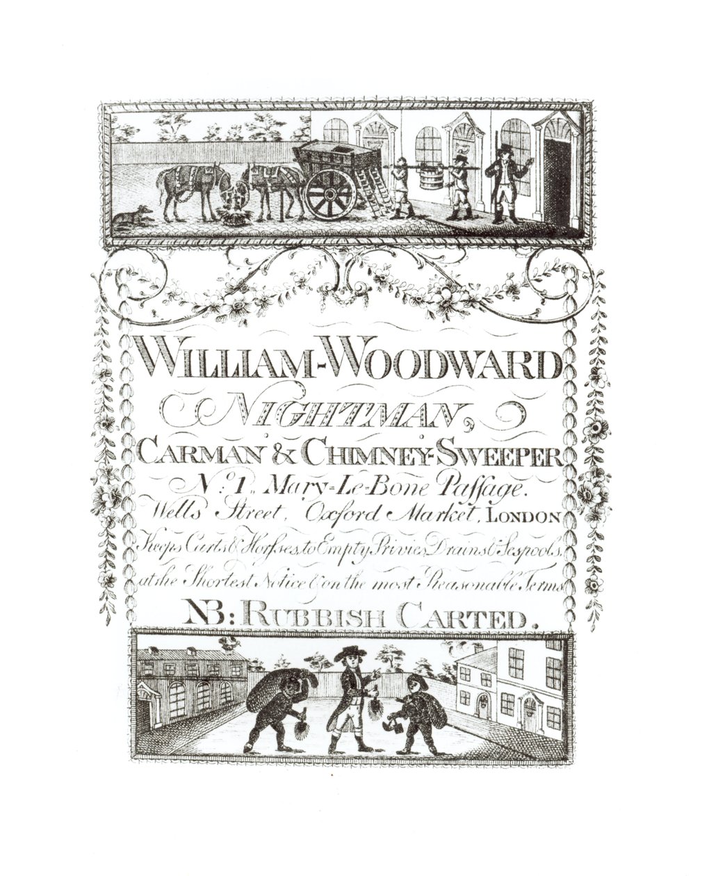 William Woodward, Nightman, Carman and Chimney Sweeper, No. 1 Mary-Le-Bone Passage, Wells Street, Oxford Market, London by English School