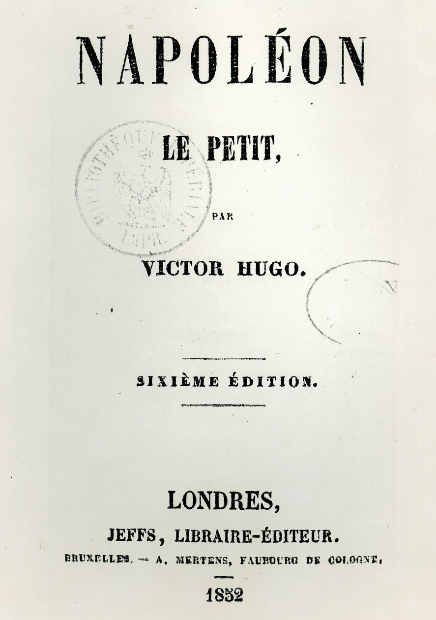 Title page of Napoleon le Petit, by Victor Hugo, 6th edition, published by Jeffs, 1852 by French School