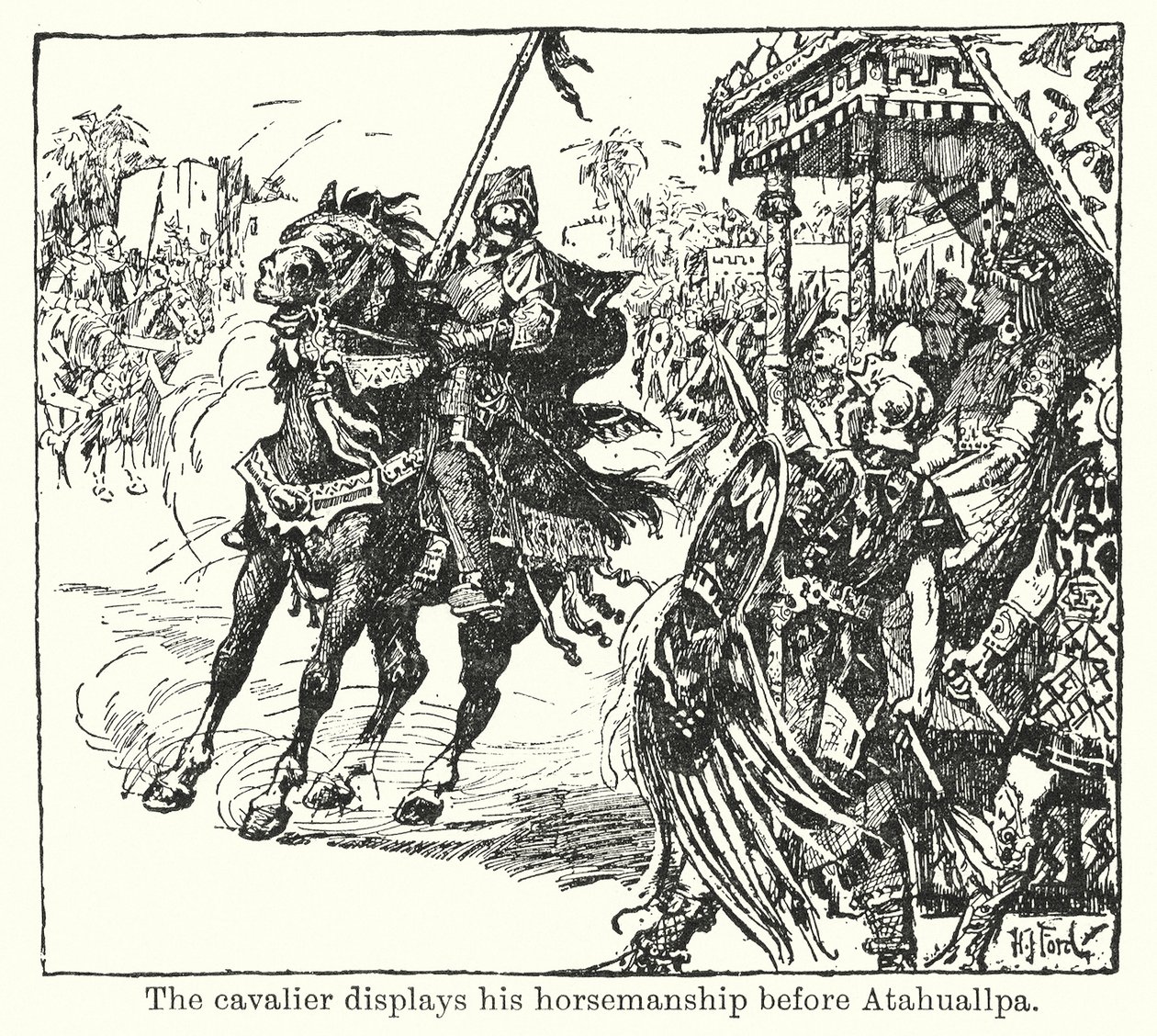 The cavalier displays his horsemanship before Atahuallpa by Henry Justice Ford