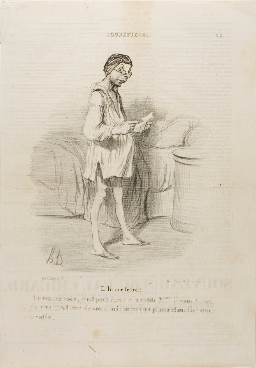 (He is reading a letter) “A date, could it be from the cute Mme Giraud?? Yes, but it could also come from her husband who wants to pinch me…,” plate 8 from Coquetterie by Honoré Victorin Daumier