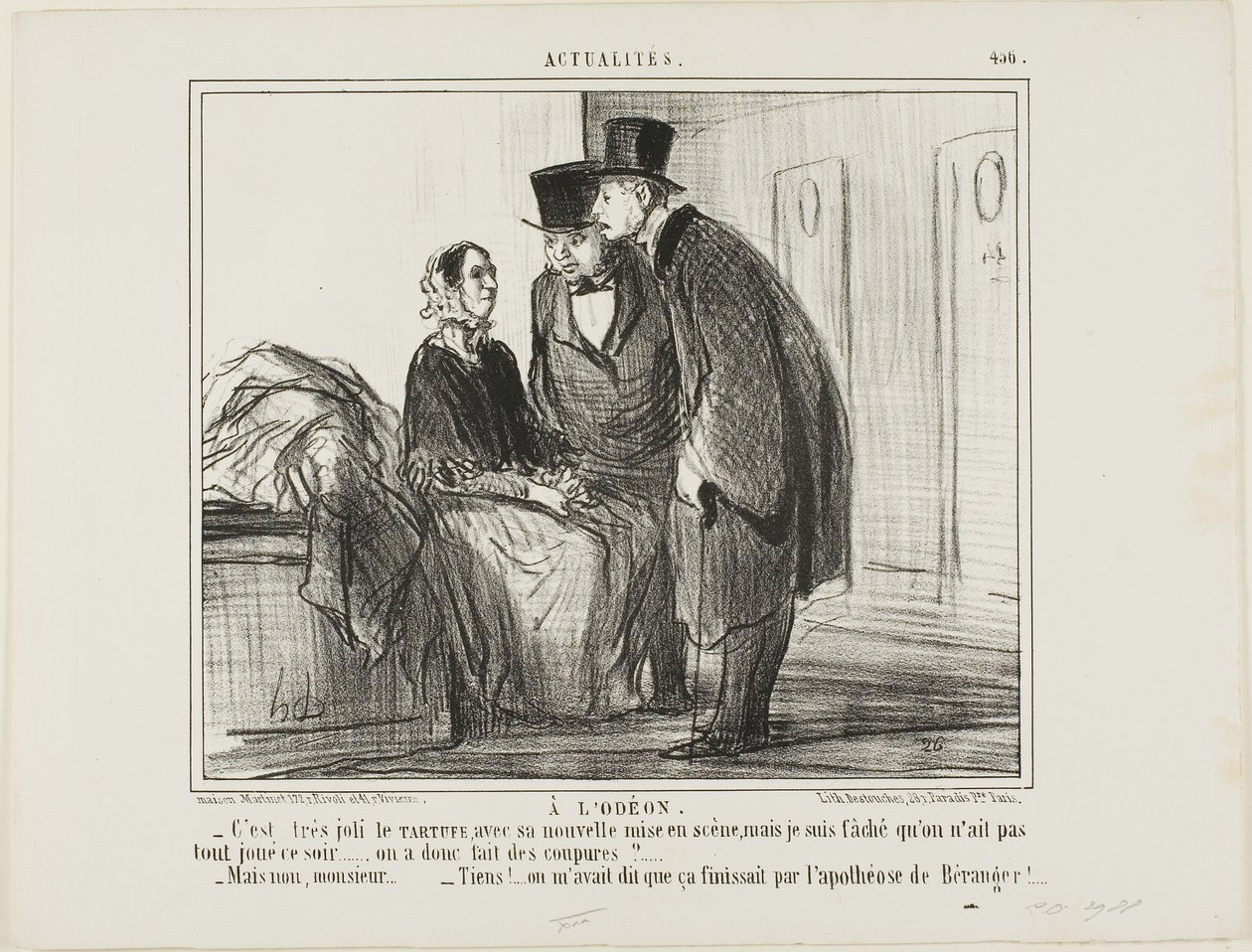 At the Odeon Theater. The new production of TARTUFFE seems to be very good, but I am furious that there is no performance tonight… there have been restrictions, I presume?… - But no, Monsieur… - Well, I have been warned that it would end with the apothe by Honoré Victorin Daumier