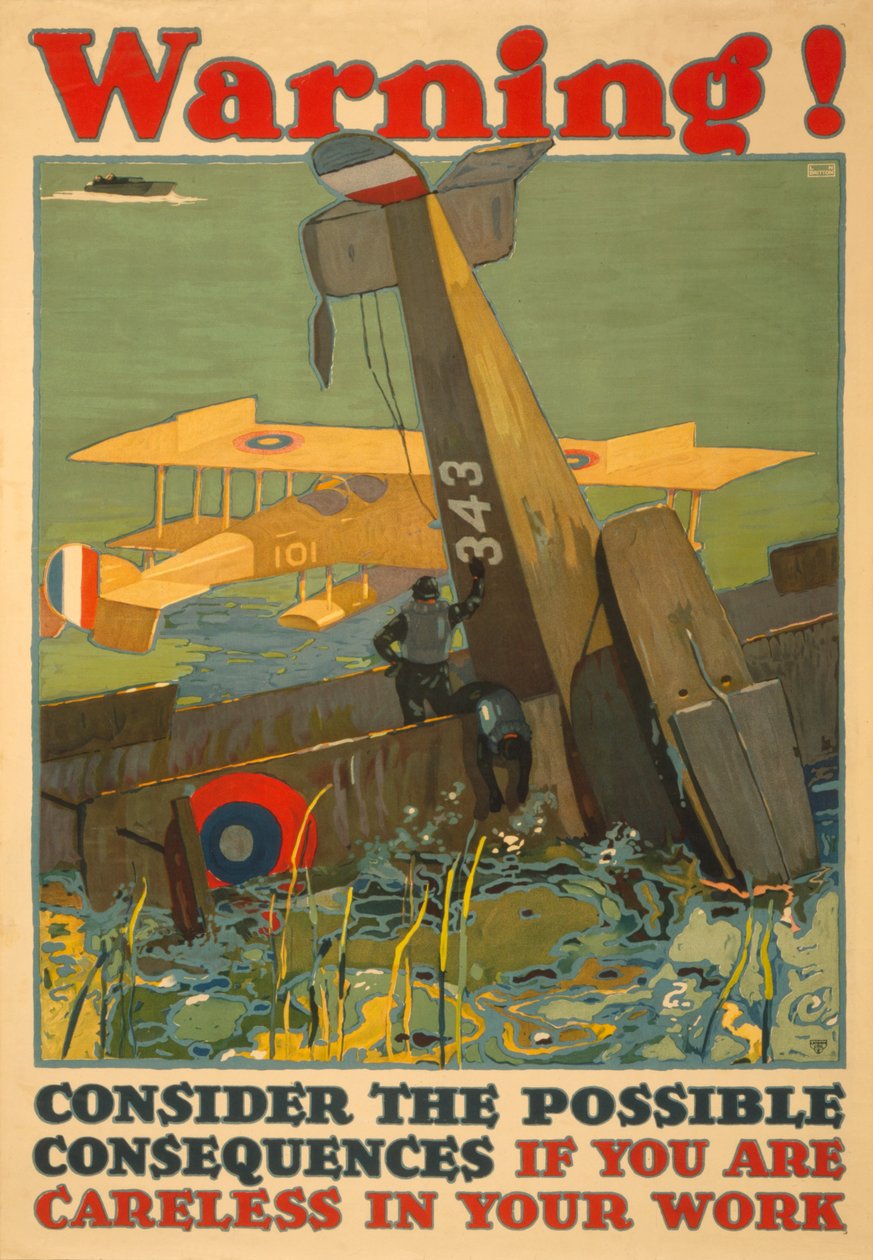 Warning! Consider the Possible Consequences if You Are Careless in Your Work, c. 1917 by L.N. Britton