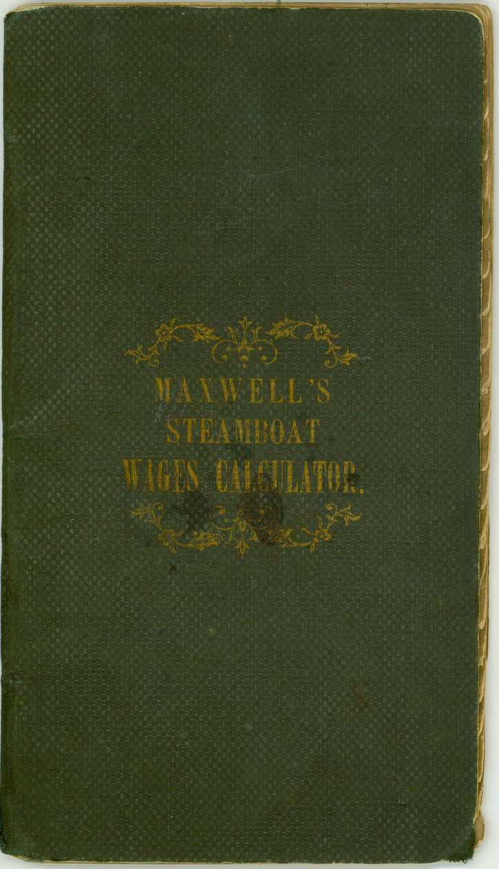 Steamboat Wages Calculator, published by Maxwell and Co., Louisville, Kentucky, November 1, 1857 by Maxwell and Company