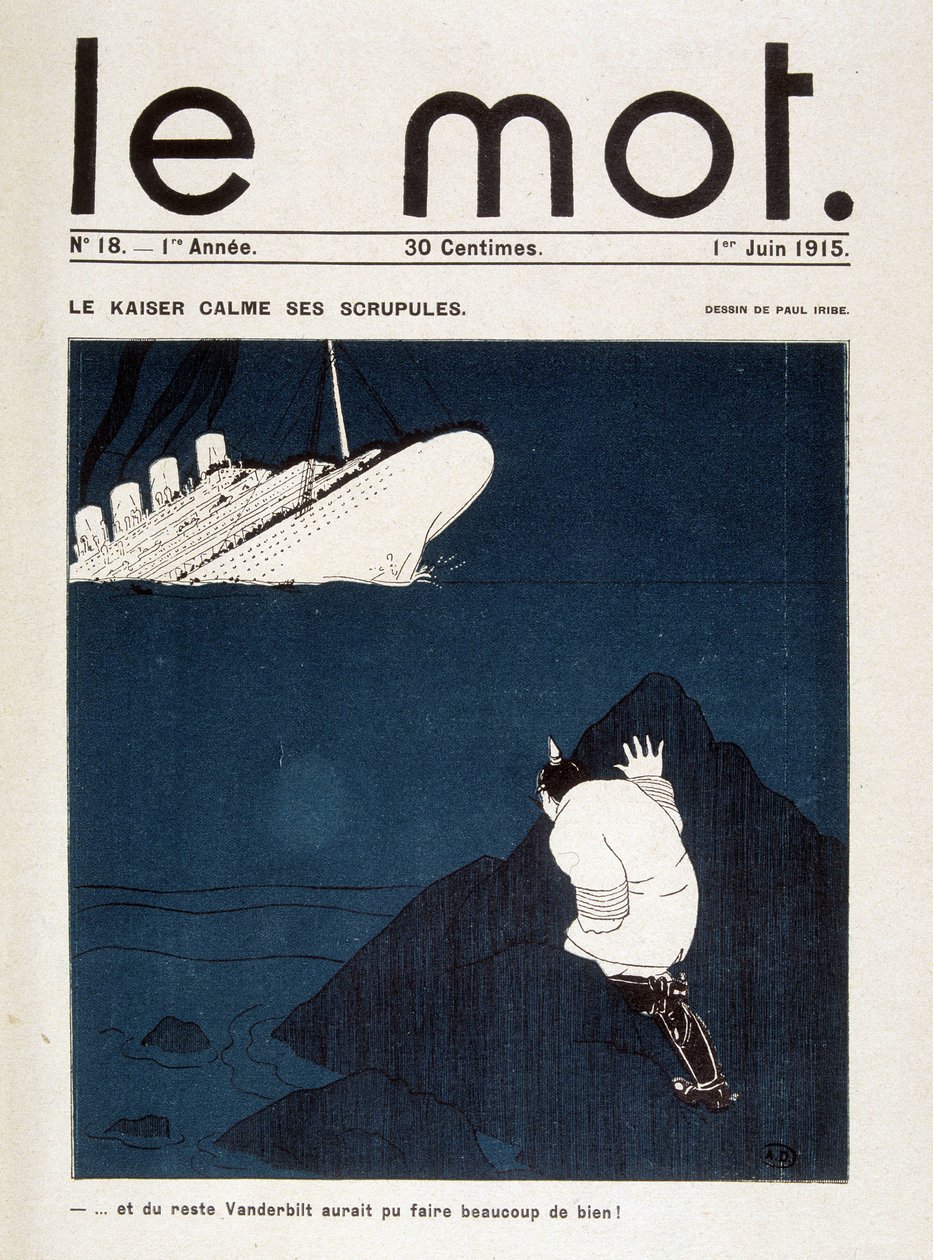 The kaiser calms its scruples (torpedo of the Lusitania) - in “Le Mot” of 01/06/1915. Rights Reserved by Paul Iribe