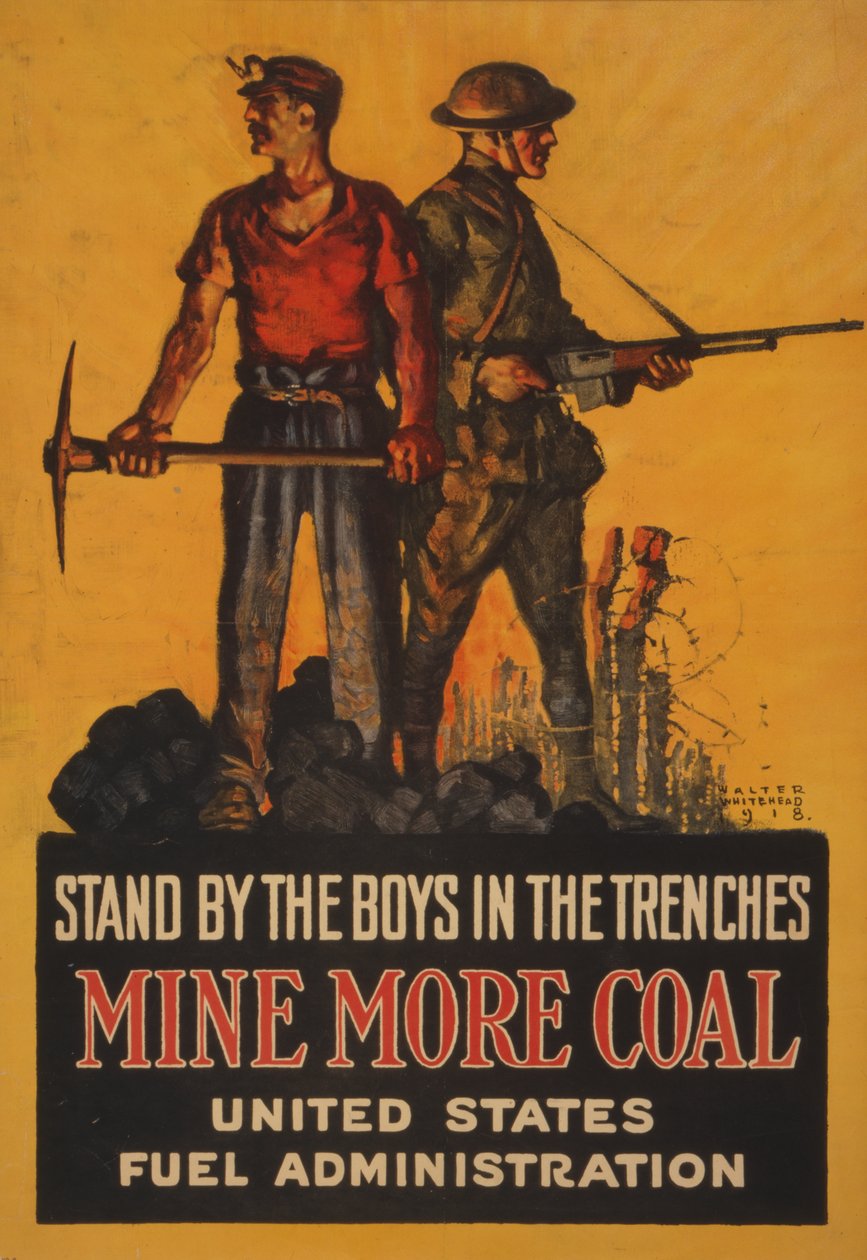 Stand by the Boys in the Trenches, Mine More Coal, 1918 by Walter Whitehead