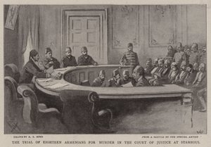 The Trial of Eighteen Armenians for Murder in the Court of Justice at Stamboul by Alexander Stuart Boyd