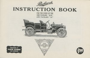 Packard Instruction Book for the Users of the 1909 Packard 30-B and Packard 18, 1909