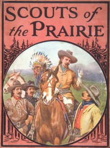 Scouts of the Prairie, c.1900