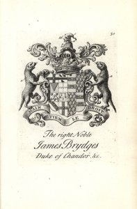 Coat of arms and crest of the right noble James Brydges, Duke of Chandos by Andrew Johnston