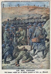 First World War 1914-1918. Eight soldiers of the French army led by a captain took a fort from the Germans. In Le Petite Journal, on 3/09/1916. Private Collection
