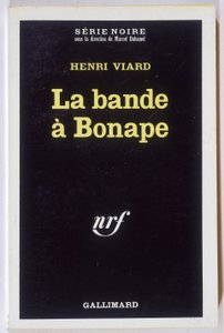 La bande à Bonape. Roman by Henri Viard, coll. Serie Noire NRF, Gallimard by Anonymous Anonymous