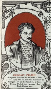 Portrait of Germain Pilon, French sculptor. Engraving from 1914. Private collection.