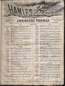Score of HAMLET Opera by Ambroise Thomas in five acts on a libretto by Jules Barbier & Michel Carre. Private collection