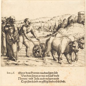 No One Who Puts His Hand on the Plow and Looks Back is a Follower of Christ by Augustin Hirschvogel