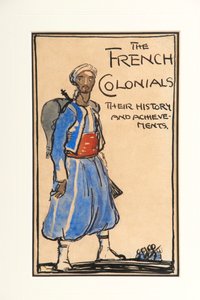 The French Colonials, Their History and Achievements, 1917
