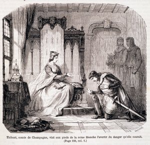 Thibaut, Count of Champagne, came to the feet of Queen Blanche of Castile to warn her of the danger she was running - in 