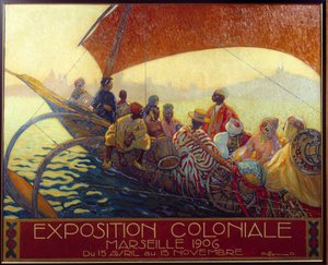 Colonialism: poster for the colonial national exhibition in Marseille. Poster by David Dellepiane 1906 Marseille, Musee de la Marine