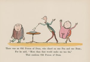There was an Old Person of Dean, who dined on one Pea and one Bean by Edward (after) Lear