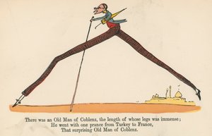 There was an Old Man of Coblenz, the length of whose legs was immense, from 