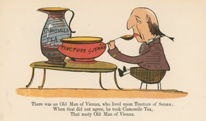 There was an Old Man of Vienna, who lived upon Tincture of Senna, from 