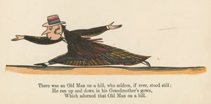 There was an Old Man on a Hill, who Seldom, if Ever, Stood Still, from 