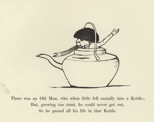 There was an Old Man, who when little fell casually into a Kettle by Edward Lear