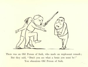 There was an Old Person of Sark, who made an unpleasant remark by Edward Lear