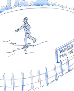 A person who has not seen a warning, and who skates on the thin ice, might be blameless, but still risks danger by Elizabeth Wang