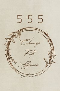 555 Change Fate Grace by Ema Paraschiv