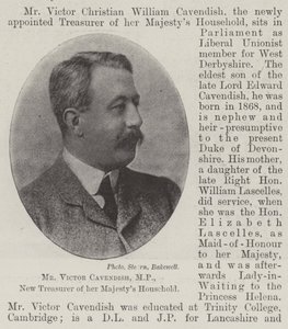Mr Victor Cavendish, MP, New Treasurer of her Majesty