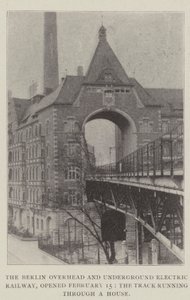The Berlin Overhead and Underground Electric Railway, opened 15 February, the Track running through a House by English Photographer