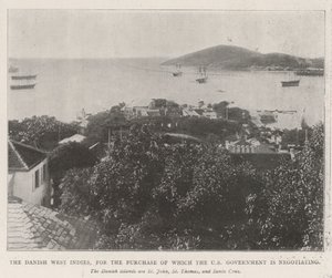 The Danish West Indies, for the Purchase of which the US Government is negotiating by English Photographer