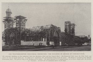 The Wolverhampton Industrial Exhibition, the Building in Course of Construction by English Photographer