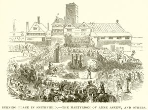 Burning Palace in Smithfield: The Martyrdom of Anne Askew and Others
