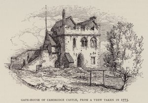 Cambridge: Gate-House of Cambridge Castle, from a View Taken in 1773 by English School