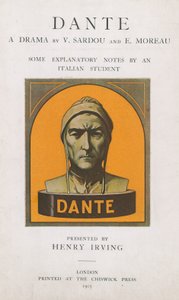 Dante A Drama by V Sardou and E Moreau, some explanatory notes by an Italian student by English School