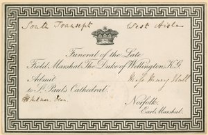 Invitation to the funeral of Arthur Wellesley, the Duke of Wellington, at St Paul