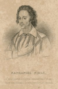 Nathaniel Field, a celebrated actor in Shakespeare plays by English School