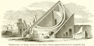 Observatory at Delhi, built by Jey Sing by English School