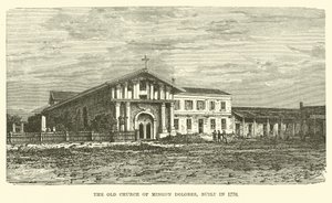 Old Church of Mission Dolores, built in 1776 by English School
