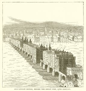 Old London Bridge, before the Great Fire, 17th Century by English School