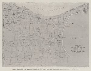 Street Plan of the British, French, and Part of the American Concessions at Shanghai by English School