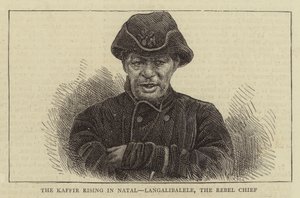 The Kaffir Rising in Natal, Langalibalele, the Rebel Chief by English School