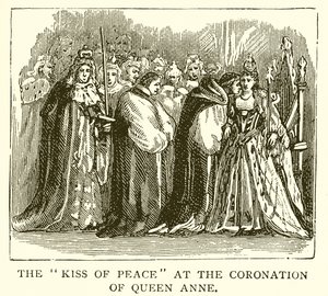 The Kiss of Peace at the Coronation of Queen Anne