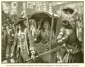 The People of Edinburgh Escorting the Duke of Hamilton to Holyrood Palace