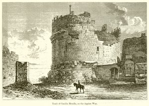 Tomb of Caecilia Metella, on the Appian Way by English School