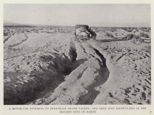 A Motor-Car Attempts to Penetrate Death Valley, and Gets into Difficulties in the Hottest Spot on Earth by European Photographer